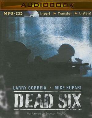 Dead Six by Mike Kupari, Larry Correia