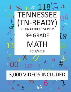 3rd Grade TENNESSEE TN-READY, 2019 MATH, Test Prep: 3rd Grade TENNESSEE TN-READY 2019 MATH Test Prep/Study Guide by Mark Shannon