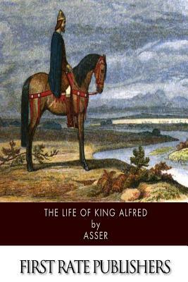 The Life of King Alfred by Asser
