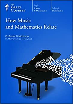 How Music and Mathematics Relate by David Kung