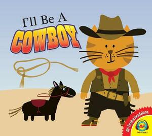 I'll Be a Cowboy by Anita Bijsterbosch