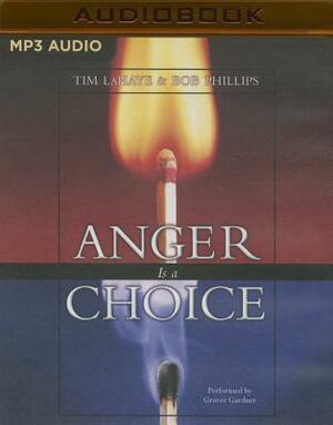 Anger Is a Choice by Bob Phillips, Tim LaHaye