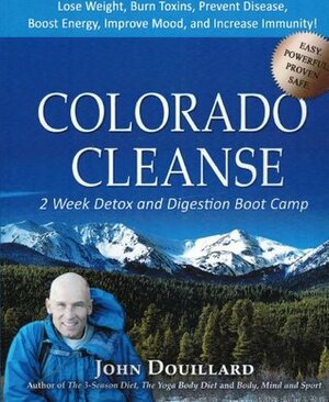 Colorado Cleanse: 2 Week Detox and Digestion Boot Camp by John Douillard