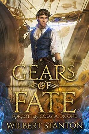 Gears of Fate by Wilbert Stanton