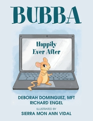 Bubba: Happily Ever After by Richard Engel, Deborah Dominguez Mft