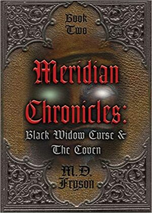 Black Widow Curse & The Coven by M.D. Fryson