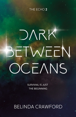 Dark Between Oceans by Belinda Crawford