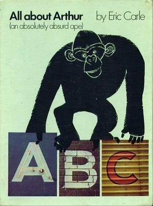 All About Arthur by Eric Carle, Eric Carle