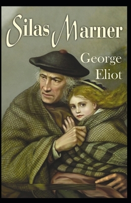 Silas Marner Illustrated by George Eliot