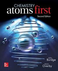 Chemistry: Atoms First by Julia R. Burdge