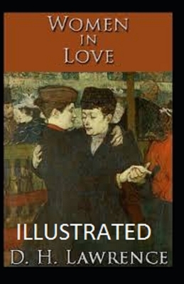 Women in Love Illustrated by D.H. Lawrence