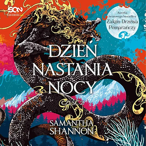 Dzień nastania nocy. Część 2 by Samantha Shannon