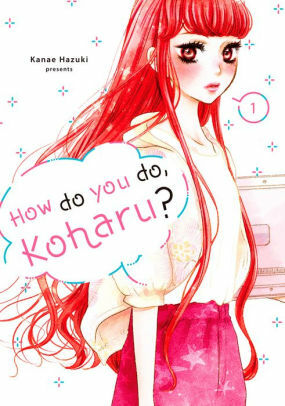 How Do You Do, Koharu?, Vol. 1 by Kanae Hazuki
