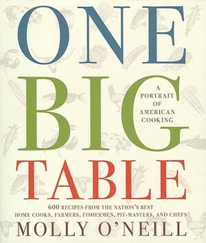 One Big Table: One Big Table by Molly O'Neill