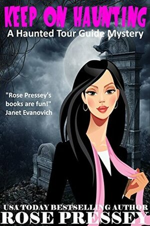 Keep on Haunting by Rose Pressey Betancourt