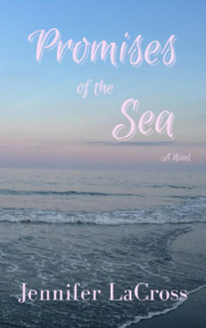 Promises of the Sea by Jennifer LaCross