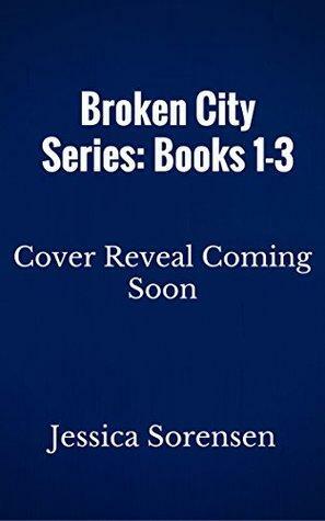 Broken City Series: Books 1-3 by Jessica Sorensen