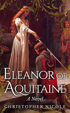 Eleanor of Aquitaine by Christopher Nicole