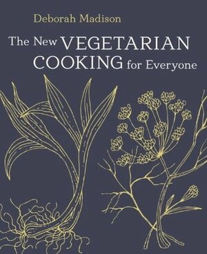 The New Vegetarian Cooking for Everyone by Deborah Madison