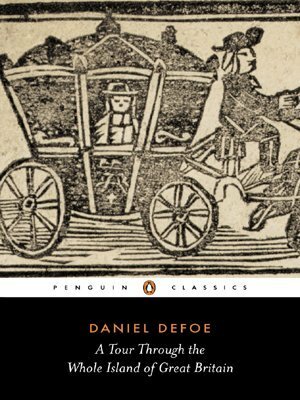 A Tour Through the Whole Island of Great Britain by Daniel Defoe, Pat Rodgers