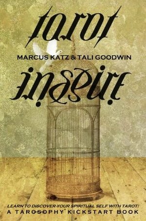 Tarot Inspire (Tarosophy Tarot Kickstart Books) by Tali Goodwin, Marcus Katz