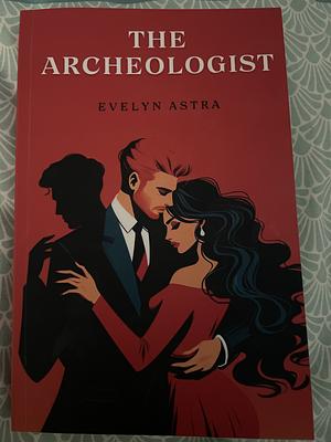 The Archeologist by Evelyn Astra