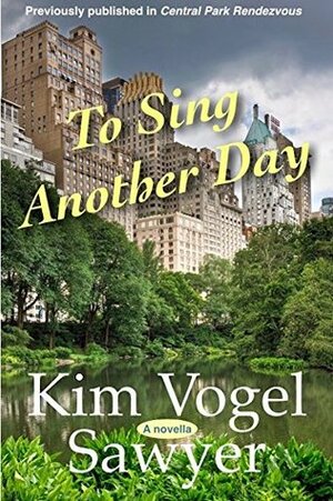 To Sing Another Day by Kim Vogel Sawyer