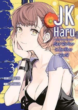 JK Haru: Sex Worker in Another World - Tome 3 by Ko Hiratori