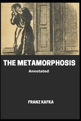 The Metamorphosis Annotated by Franz Kafka