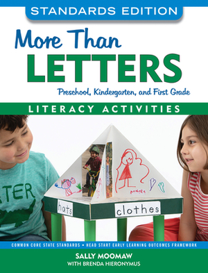 More Than Letters, Standards Edition: Literacy Activities for Preschool, Kindergarten, and First Grade by Sally Moomaw