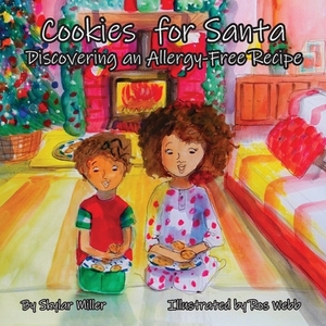 Cookies for Santa: Discovering an Allergy-Free Recipe by Skylar Miller