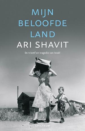 Mijn beloofde land: de triomf en tragedie van Israel by Ari Shavit, Michael Müller, Susanne Kuhlmann-Krieg