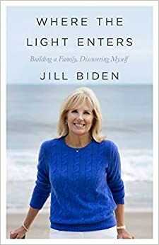 Where the Light Enters - Signed / Autographed Copy by Jill Biden