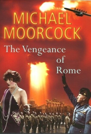 The Vengeance of Rome: Between the Wars Vol. 4 by Michael Moorcock