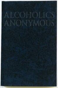 Alcoholics Anonymous by Alcoholics Anonymous