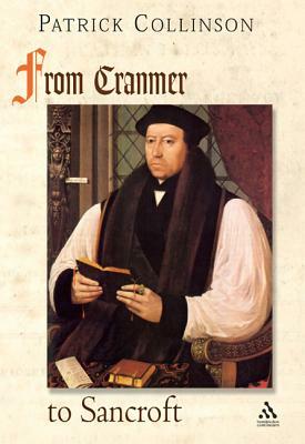 From Cranmer to Sancroft by Patrick Collinson