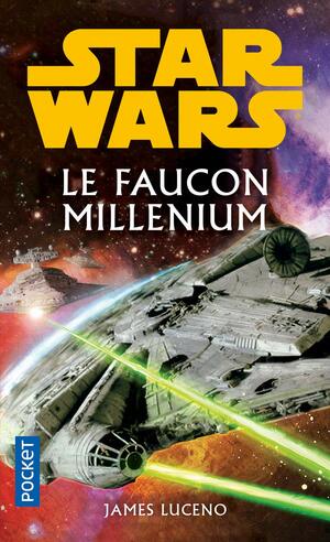 Le Faucon Millenium by James Luceno