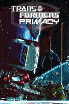 Transformers: Primacy by Flint Dille, Chris Metzen