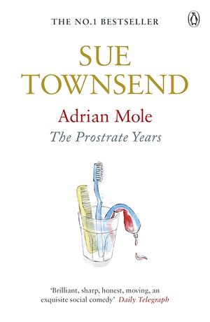 Adrian Mole: The Prostrate Years by Sue Townsend