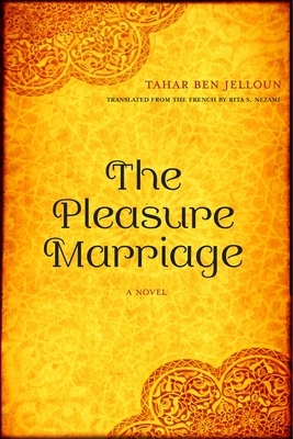 The Pleasure Marriage by Tahar Ben Jelloun