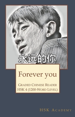 Forever you: Graded Chinese Reader: HSK 4 (1200-Word Level) by Hsk Academy, Xiaodong Feng-Genestar