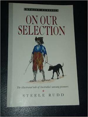 On Our Selection by Steele Rudd