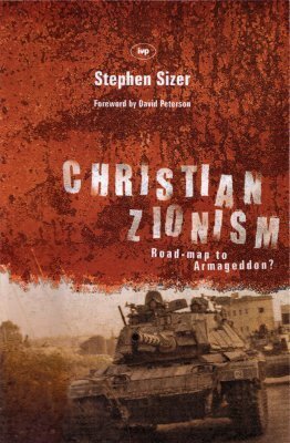 Christian Zionism: Road-Map to Armageddon? by Stephen Sizer