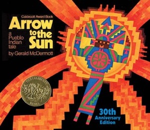 Arrow to the Sun 30th Anniversary Editio by Gerald McDermott