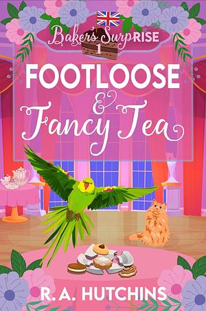 Footloose & Fancy Tea by R.A. Hutchins