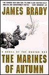 The Marines of Autumn: A Novel of the Korean War by James Brady