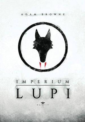 Imperium Lupi by Adam Browne