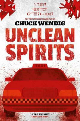 Unclean Spirits by Chuck Wendig
