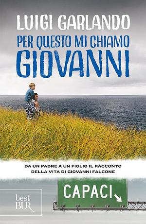 Per questo mi chiamo Giovanni by Luigi Garlando