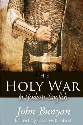 The Holy War: In Modern English by John Bunyan